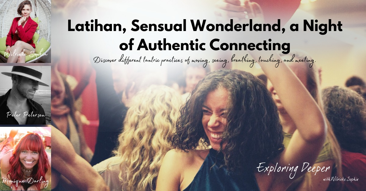 Latihan, Sensual Wonderland a Night of Authentic Connecting w/ Monique, Peter & Wilrieke