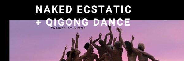 Naked Ecstatic Dance w/ Major & Qigong Dance Flow w/ Peter Petersen