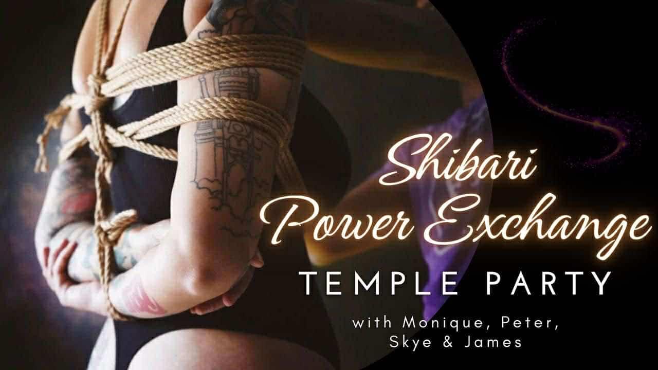 Shibari Power Exchange Temple Party w/Monique, Peter, James, & Skye