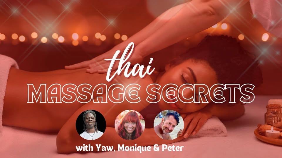 Thai Massage Secrets For Everyone w/Monique, Peter, & Yaw