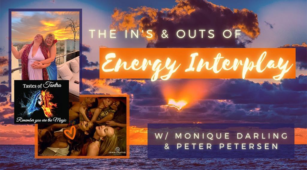 The Ins and Outs of Energetic Love Making with Monique and Peter